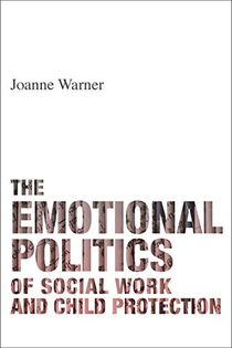 Emotional politics of social work and child protection