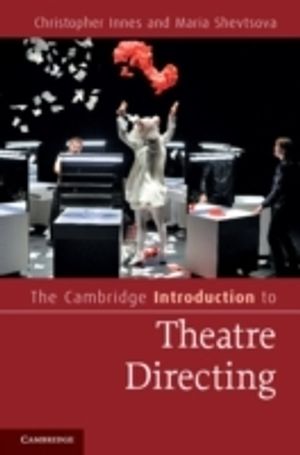 The Cambridge Introduction to Theatre Directing