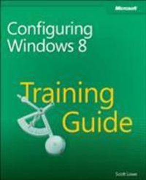 Training Guide: Configuring Windows 8 | 1:a upplagan