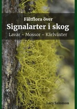 Fältflora över signalarter i skog : lavar, mossor, kärlväxter | 1:a upplagan