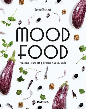 Mood food : matens kraft att påverka hur du mår | 1:a upplagan