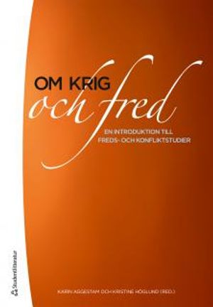 Om krig och fred. En introduktion till freds- och konflikstudier. | 1:a upplagan