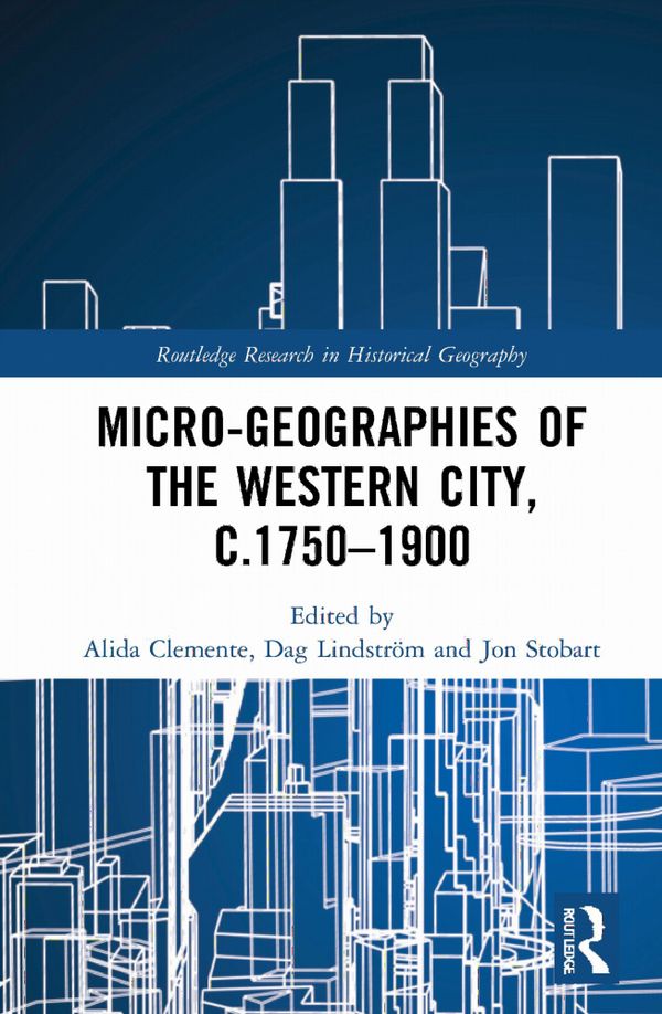 Micro-geographies of the Western City, c.1750–1900 | 1:a upplagan