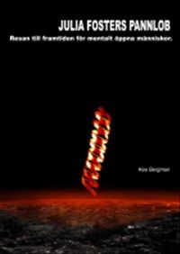 Julia Fosters pannlob : resan till framtiden för mentalt öppna människor | 0:e upplagan
