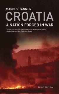 Croatia - a nation forged in war: third edition