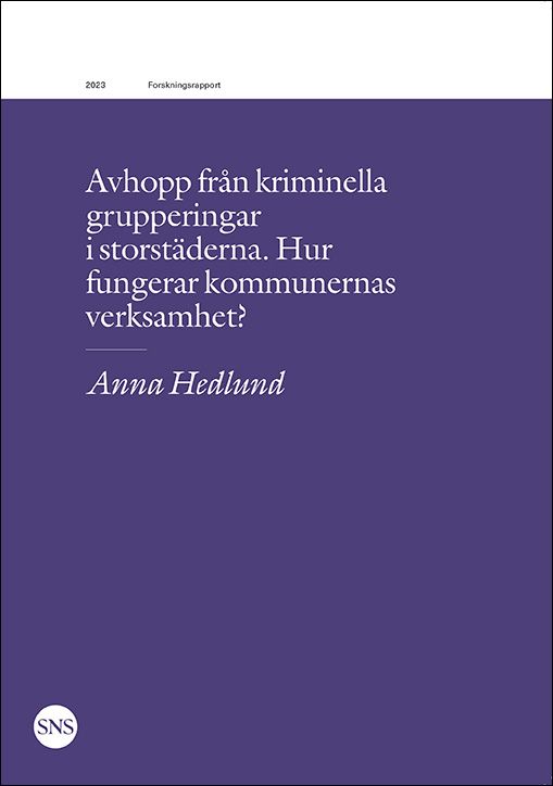 Avhopp från kriminella grupperingar i storstäderna - Anna Hedlund