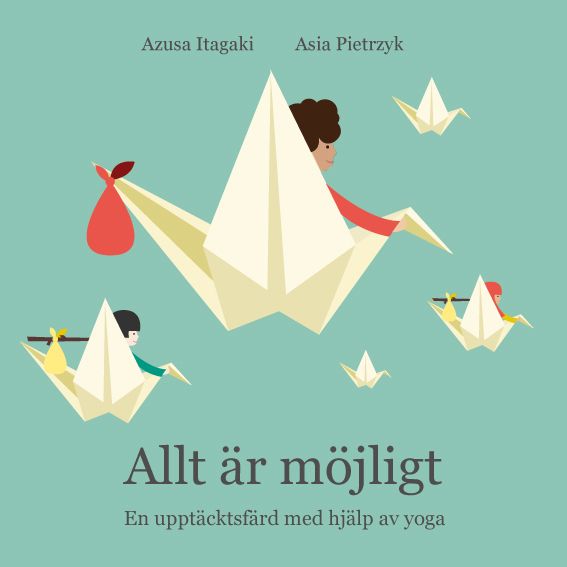 Allt ät möjligt - en upptäcktsfärd med hjälp av yoga | 1:a upplagan