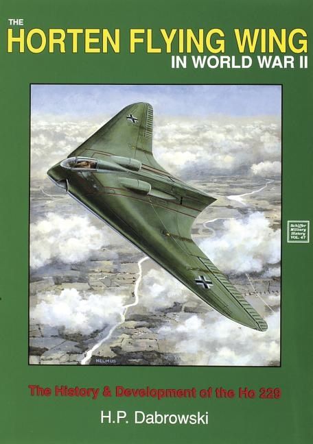 Horten flying wing in world war ii - the history and development of the ho | 0:e upplagan