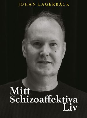 Mitt Schizoaffektiva liv