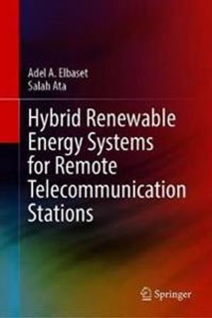 Hybrid Renewable Energy Systems for Remote Telecommunication Stations | 1:a upplagan