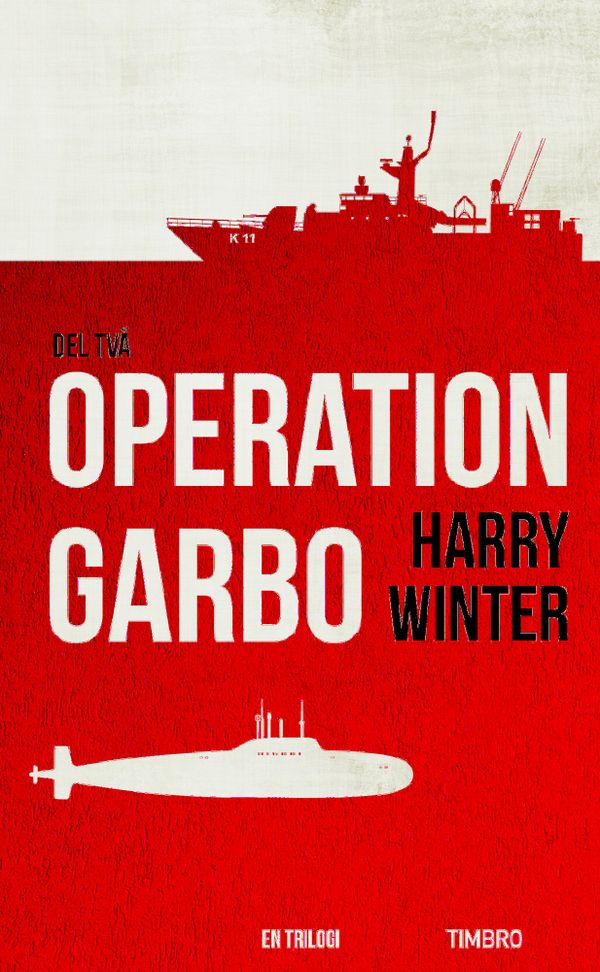 Operation Garbo : en trilogi. Del 2 | 4:e upplagan
