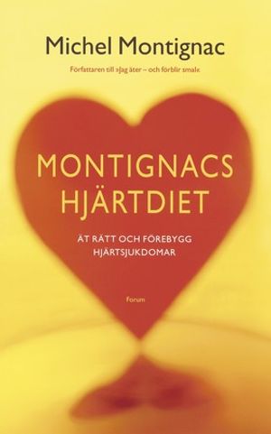 Montignacs hjärtdiet : ät rätt och förebygg hjärtsjukdomar