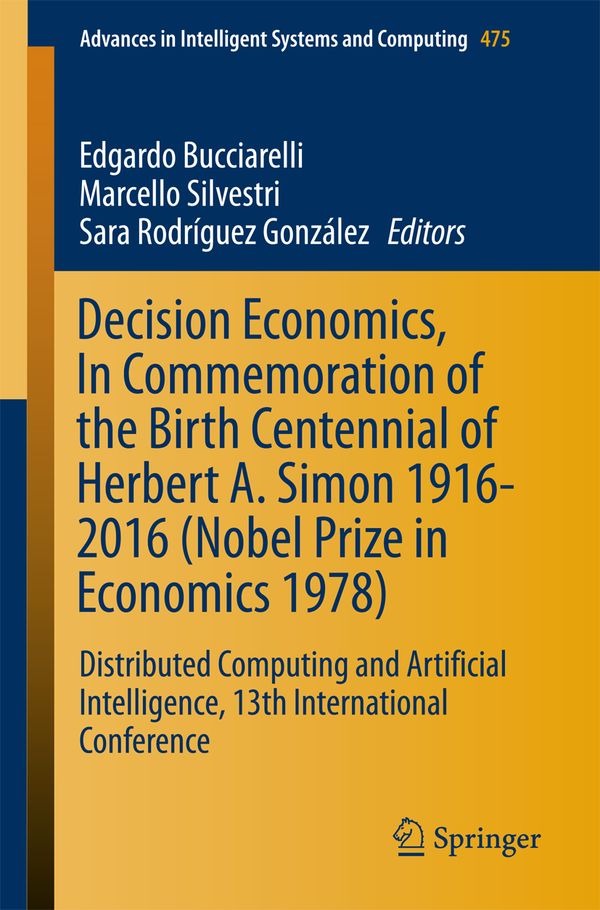 Decision Economics, In Commemoration of the Birth Centennial of Herbert A. Simon 1916-2016 (Nobel Prize in Economics 1978) | 1:a upplagan