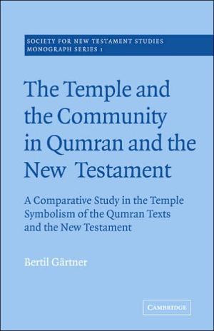 The Temple and the Community in Qumran and the New Testament