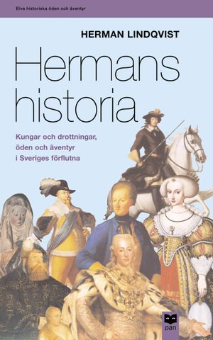 Hermans historia : Kungar och drottningar, öden och äventyr i Sveriges förflutna | 5:e upplagan