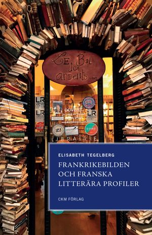 Frankrikebilden och franska litterära profiler | 1:a upplagan