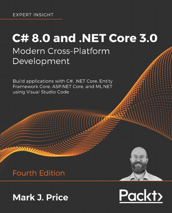 C# 8.0 and .NET Core 3.0 – Modern Cross-Platform Development | 4:e upplagan