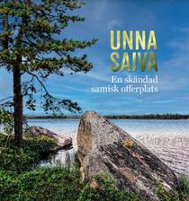 Unna Saiva - en skändad offerplats