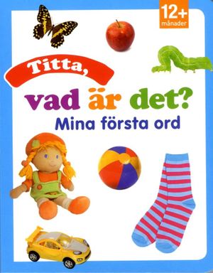 Titta, vad är det? Mina första ord