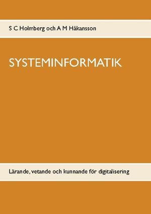 Systeminformatik : lärande, vetande och kunnande för digitalisering | 1:a upplagan