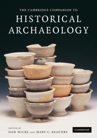 he Cambridge Companion to Historical Archaeology | 0:e upplagan