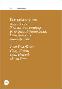 Konjunkturrådets rapport 2023 : Strukturomvandling på svensk arbetsmarknad