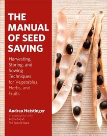 Manual of seed-saving - harvesting, storing and sowing techniques for veget