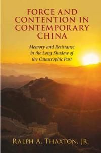 Force and Contention in Contemporary China