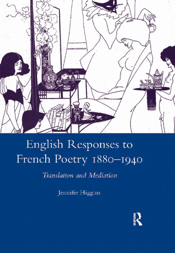 English Responses to French Poetry 1880-1940 | 1:a upplagan