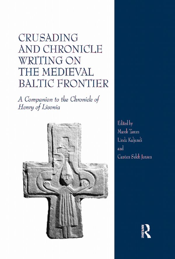 Crusading and Chronicle Writing on the Medieval Baltic Frontier | 1:a upplagan