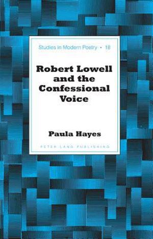 Robert lowell and the confessional voice