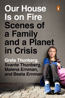 Our House Is on Fire : Scenes of a Family and a Planet in Crisis | 0:e upplagan