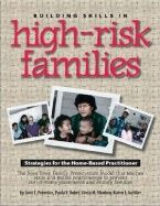 Building Skills In High Risk Families : Strategies for the Home-Based Practitioner