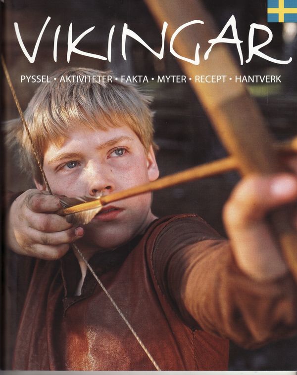 Vikingar : kring hem och härd : pyssel, aktiviteter, fakta, myter, recept, hantverk | 2:a upplagan