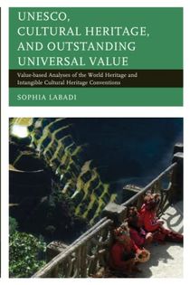 Unesco, cultural heritage, and outstanding universal value - value-based an