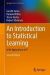 Introduction to Statistical Learning - with Applications in R (2021)