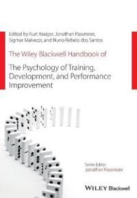 The Wiley Blackwell Handbook of the Psychology of Training, Development, and Performance Improvement