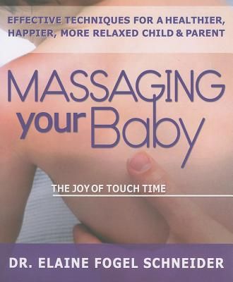 Massaging Your Baby: The Joy Of Touch Therapy | 0:e upplagan