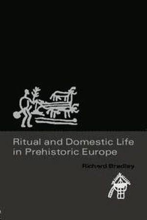 Ritual And Domestic Life In Prehistoric Europe