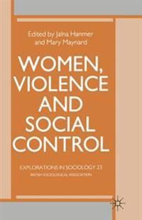 Women, Violence and Social Control