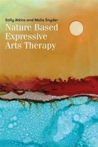 Nature-Based Expressive Arts Therapy | 0:e upplagan