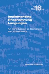 Implementing Programming Languages. An Introduction to Compilers and Interpreters | 0:e upplagan