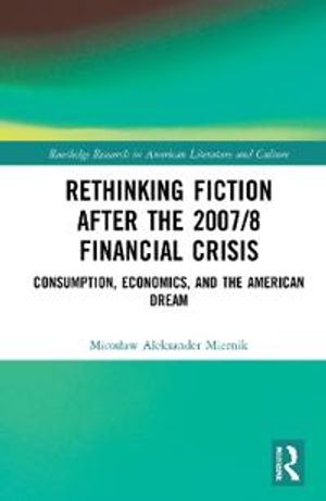 Rethinking Fiction after the 2007/8 Financial Crisis | 1:a upplagan