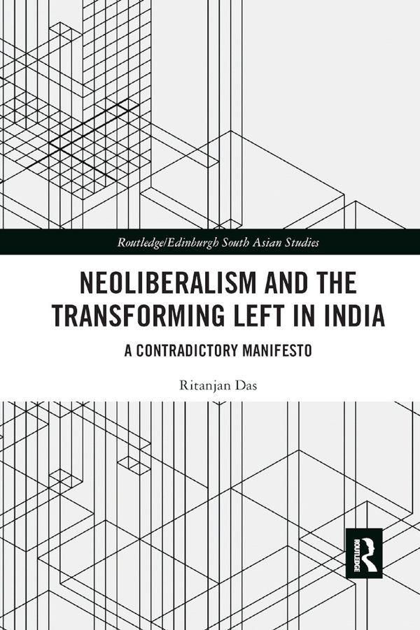 Neoliberalism and the Transforming Left in India | 1:a upplagan