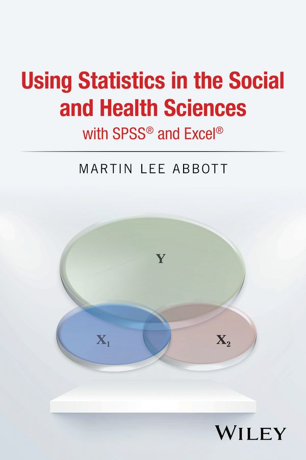 Using Statistics in the Social and Health Sciences with SPSS and Excel | 1:a upplagan