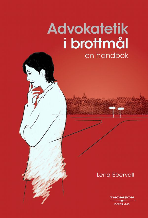 Advokatetik i brottmål : en handbok | 0:e upplagan