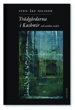 Trädgårdarna i Kashmir och andra essäer | 1:a upplagan