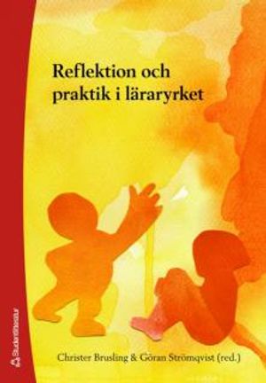 Reflektion och praktik i läraryrket |  2:e upplagan