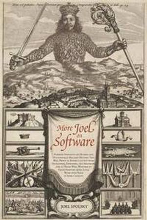 More Joel on Software: Further Thoughts on Diverse and Occasionally Related Matters That Will Prove of Interest to Software Deve | 1:a upplagan