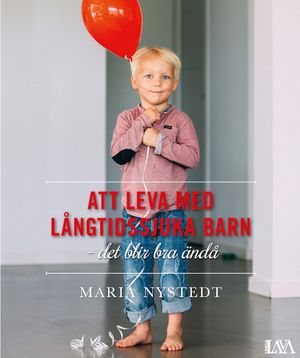 Att leva med långtidssjuka barn : det blir bra ändå | 1:a upplagan